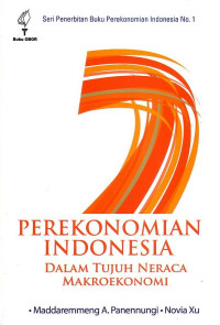 Perekonomian Indonesia: Dalam Tujuh Neraca Makroekonomi