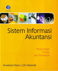 Sistem Informasi Akuntansi: Perancangan, Proses, Dan Penerapan