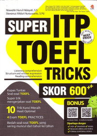 Super ITP TOEFL Tricks Skor 600: Listening Comprehension, Structure And Written Expression, Reading Comprehension
