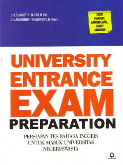 University Entrance Exam Preparation: Persiapan Tes Bahasa Inggris Untuk Masuk Universitas Negeri / Swasta