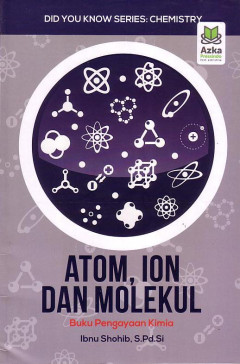 Atom, Ion Dan Molekul