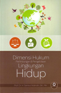 Dimensi Hukum Perlindungan Dan Pengelolaan Lingkungan Hidup