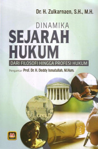 Dinamika Sejarah Hukum: Dari Filosofi Hingga Profesi Hukum