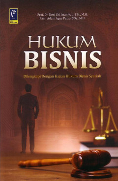 Hukum Bisnis: Dilengkapi Dengan Kajian Hukum Bisnis Syariah