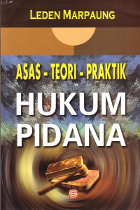 Asas Teori Praktik Hukum Pidana