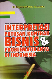 Interpretasi Putusan Kontrak Bisnis Dan Problematikanya Di Indonesia