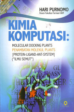 Kimia Komputasi: Molecular Docking Plants Penambatan Molekul Plants Protein, Ligand, Ant, System (Ilmu Semut)