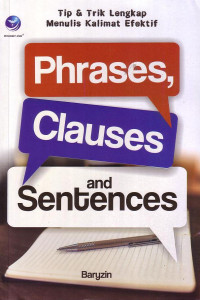 Phrases, Clauses, And Sentences: Tips dan Trik Lengkap Menulis Kalimat Efektif