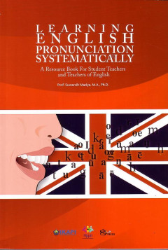 Learning English Pronunciation Systematically: A Resource Book For Student Teachers And Teachers Of English