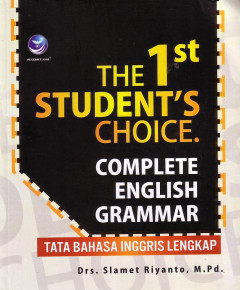 The 1 St Student's Choice: Complete English Grammar Tata Bahasa Inggris Lengkap