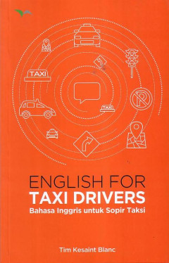 English For Taxi Drivers: Bahasa Inggris Untuk Sopir Taksi