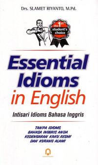 Essential Idioms In English: Intisari Idioms Bahasa Inggris