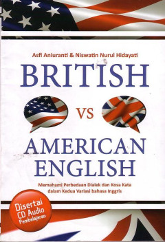 British Vs American English: Memahami Perbedaan Dialek Dan Kosa Kata Dalam Kedua Variasi Bahasa Inggris