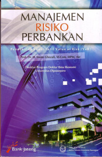 Manajemen Risiko Perbankan: Pendekatan Kuantitatif Value At Risk (VaR)