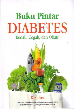 Buku Pintar Diabetes: Kenali, Cegah, Dan Obati!