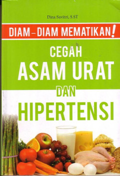 Diam - Diam Mematikan! Cegah Asam Urat Dan Hipertensi