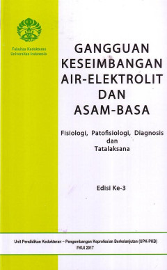 Gangguan Keseimbangan Air-Elektrolit Dan Asam Basa: Fisiologi, Patofisiologi, Diagnosis Dan Tatalaksana