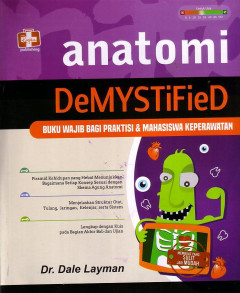 Anatomi Demystified: Buku Wajib Bagi Praktisi Dan Mahasiswa Keperawatan