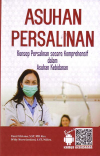 Asuhan Persalinan: Konsep Persalinan Secara Komprehensif Dalam Asuhan Kebidanan