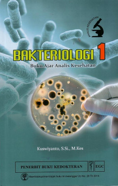 Bakteriologi 1: Buku Ajar Analis Kesehatan