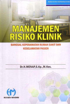 Manajemen Risiko Klinik: Bangsal Keperawatan Rumah Sakit Dan Keselamatan Pasien