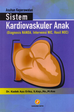 Asuhan Keperawatan Sistem Kardiovaskuler Anak (Diagnosis NANDA, Intervensi NIC, Hasil NOC)