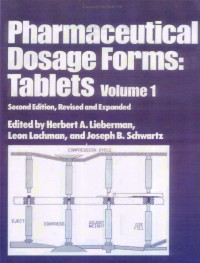 Pharmaceutical Dosage Forms: Tablets Volume 1