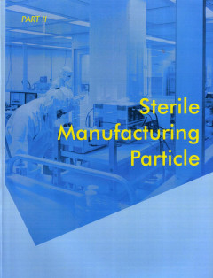Sterile Manufacturing Particle Part II