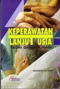 Keperawatan Lanjut Usia: Teori Dan Aplikasi