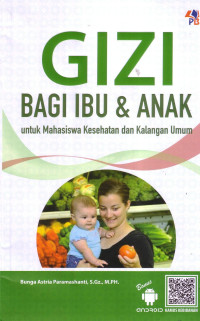 Gizi Bagi Ibu Dan Anak: Untuk Mahasiswa Kesehatan Dan Kalangan Umum