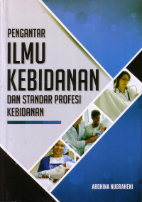 Pengantar Ilmu Kebidanan: Dan Standar Profesi Kebidanan