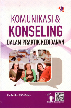 Komunikasi Dan Konseling Dalam Praktik Kebidanan