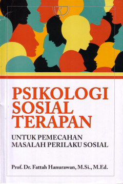 Psikologi Sosial Terapan: Untuk Pemecahan Masalah Perilaku Sosial