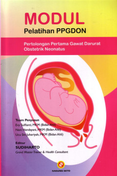 Modul Pelatihan PPGDON: Pertolongan Pertama Gawat Darurat Obstetrik Neonatus