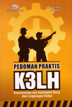 Pedoman Praktis K3LH: Keselamatan Dan Kesehatan Kerja Dan Lingkungan Hidup