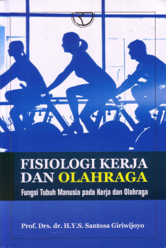 Fisiologi Kerja Dan Olahraga: Fungsi Tubuh Manusia Pada Kerja Dan Olahraga