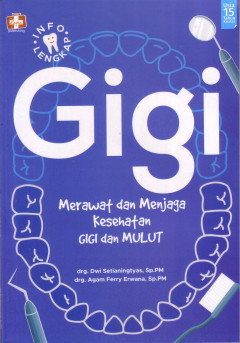 Gigi: Merawat Dan Menjaga Kesehatan Gigi Dan mulut