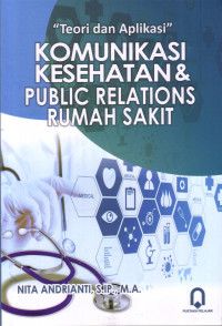 Teori Dan Aplikasi Komunikasi Kesehatan Dan Public Relations Rumah Sakit