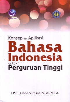 Konsep Dan Aplikasi Bahasa Indonesia Untuk Perguruan Tinggi