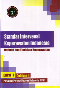 Standar Intervensi Keperawatan Indonesia: Definisi Dan Tindakan Keperawatan