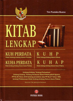 Kitab Lengkap: Kitab Undang-Undang Hukum Perdata, Kitab Undang-Undang Hukum Acara Perdata, Kitab Undang-Undang Hukum Pidana, Kitab Undang-Undang Hukum Acara Pidana