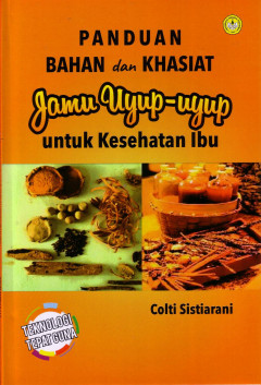 Panduan Bahan Dan Khasiat Jamu Uyup - Uyup Untuk Kesehatan Ibu