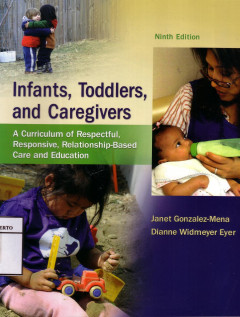 Infants, Toddlers, And Caregivers: A Curriculum Of Respectful, Responsive, Relationship-Based Care And Education