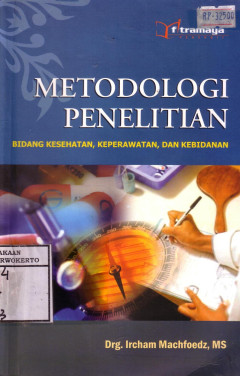 Metodologi Penelitian: Bidang Kesehatan, Keperawatan, Dan Kebidanan