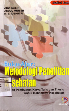 Buku Ajar Metodologi Penelitian Kesehatan: Konsep Pembuatan Tulis Dan Thesis Untuk Mahasiswa Kesehatan