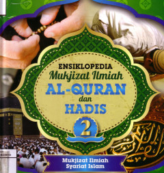 Ensiklopedia Mukjizat Ilmiah Al-Quran Dan Hadis 2: Mukjizat Ilmiah Syariat Islam