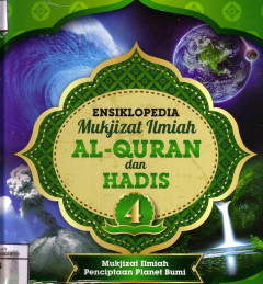 Ensiklopedia Mukjizat Ilmiah Al-Quran Dan Hadis 4: Mukjizat Ilmiah Penciptaan Planet Bumi