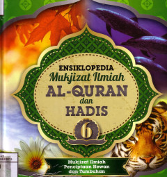 Ensiklopedia Mukjizat Ilmiah Al-Quran Dan Hadis 6: Mukjizat Ilmiah Penciptaan Hewan Dan Tumbuhan