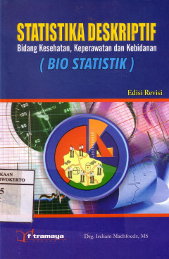 Statistika Deskriptif: Bidang Kesehatan, Keperawatan Dan Kebidanan (Bio Statistik)