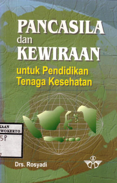 Pancasila Dan Kewiraan: Untuk Pendidikan Tenaga Kesehatan